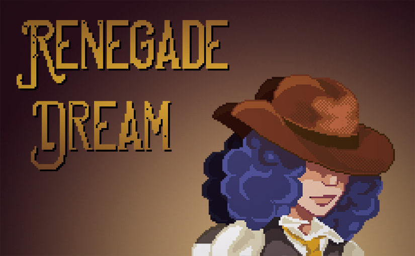 Renegade Dream / Game design 01